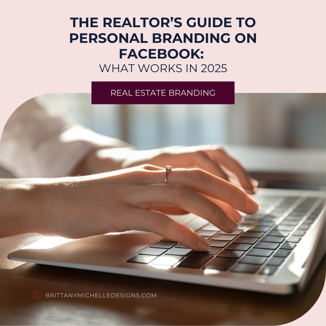 The Realtor's Guide to Personal Branding on Facebook: What Works in 2025